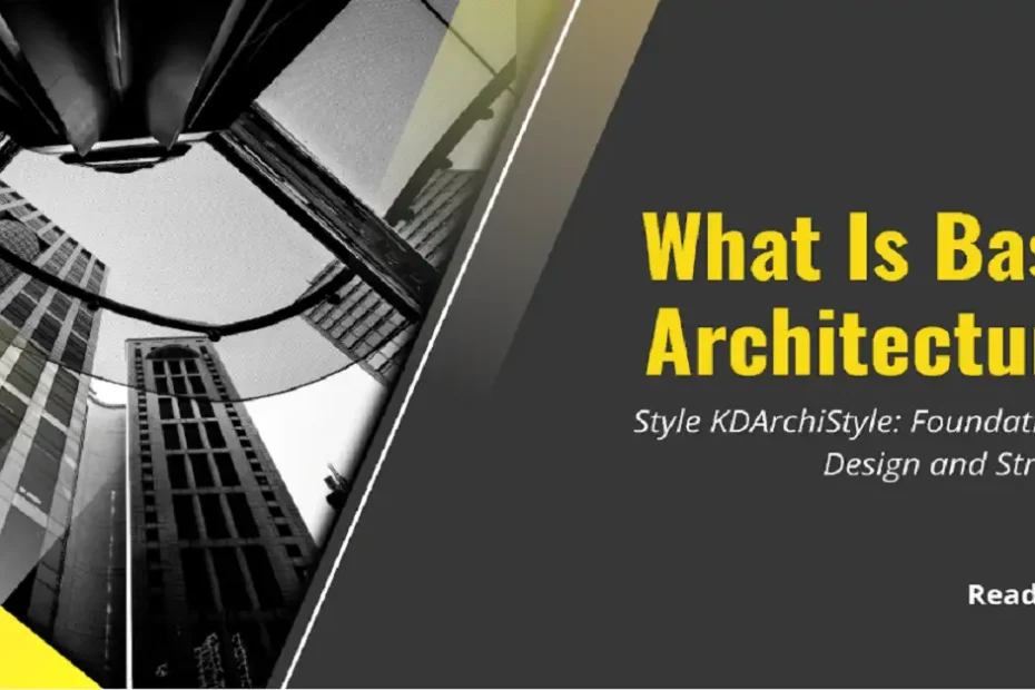 what is basic architectural style kdarchistyle